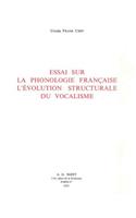 Essai Sur La Phonologie Francaise, l'Evolution Structurale Du Vocalisme