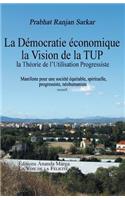 Pour une democratie economique, La Vision de la TUP, Theorie de l Utilisation Progressiste