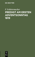 Predigt Am Ersten Adventsonntag 1819
