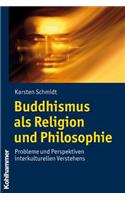 Buddhismus ALS Religion Und Philosophie