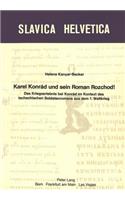 Karel Konrad und sein Roman Rozchod!: Das Kriegserlebnis Bei Konrad Im Kontext Des Tschechischen Soldatenromans Aus Dem 1. Weltkrieg