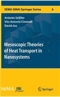 Mesoscopic Theories of Heat Transport in Nanosystems