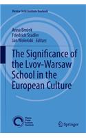 Significance of the Lvov-Warsaw School in the European Culture