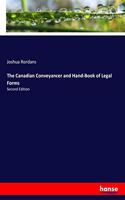 Canadian Conveyancer and Hand-Book of Legal Forms