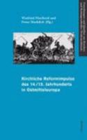 Kirchliche Reformimpulse Des 14./15. Jahrhunderts in Ostmitteleuropa