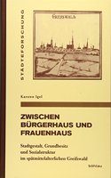 Zwischen Burgerhaus Und Frauenhaus