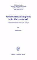 Verkehrsinfrastrukturpolitik in Der Marktwirtschaft