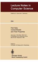 Petri Nets: Central Models and Their Properties: Advances in Petri Nets 1986, Part I Proceedings of an Advanced Course Bad Honnef, 8.-19. September 1986