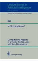 Computational Aspects of an Order-Sorted Logic with Term Declarations: (395 Lecture Notes in Computer Science)