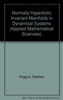 Normally Hyperbolic Invariant Manifolds in Dynamical Systems: v. 105 (Applied Mathematical Sciences)