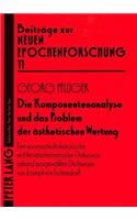 Komponentenanalyse Und Das Problem Der Aesthetischen Wertung: Eine Wissenschaftshistorische Und Literaturtheoretische Diskussion Anhand Ausgewaehlter Dichtungen Von Joseph Von Eichendorff