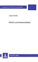 Alkohol und Arbeitsverhaeltnis