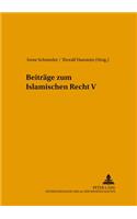 Beitraege Zum Islamischen Recht V