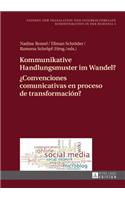 Kommunikative Handlungsmuster im Wandel? / ¿Convenciones comunicativas en proceso de transformación?