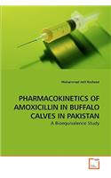 Pharmacokinetics of Amoxicillin in Buffalo Calves in Pakistan