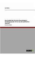 Das Leitbild der Sozialen Gerechtigkeit - Verdrängung der Armut aus der politischen Agenda?