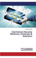 Ecommerce Security Methods, Protocols & Solutions