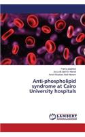 Anti-phospholipid syndrome at Cairo University hospitals