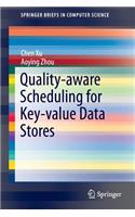 Quality-Aware Scheduling for Key-Value Data Stores