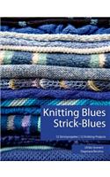 Knitting Blues Strick-Blues: 12 Strickprojekte 12 Knitting Projects