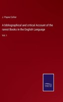 bibliographical and critical Account of the rarest Books in the English Language
