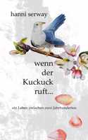 wenn der Kuckuck ruft: ein Leben zwischen zwei Jahrhunderten