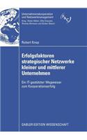 Erfolgsfaktoren Strategischer Netzwerke Kleiner Und Mittlerer Unternehmen