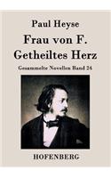 Frau von F. / Getheiltes Herz: Gesammelte Novellen Band 24(German)