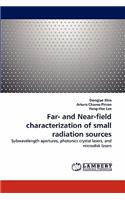 Far- and Near-field characterization of small radiation sources