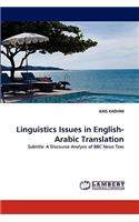 Linguistics Issues in English-Arabic Translation