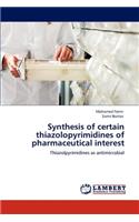 Synthesis of certain thiazolopyrimidines of pharmaceutical interest