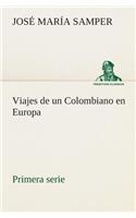 Viajes de un Colombiano en Europa, primera serie