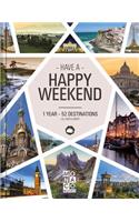 Happy Weekend: 1 Year - 52 Destinations - All Over Europe