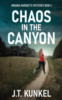 Chaos in the Canyon: (5 Miranda Marquette Mysteries)