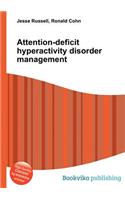 Attention-Deficit Hyperactivity Disorder Management: (English)