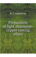 Preparation of Light Aluminum-Copper Casting Alloys