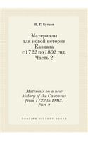 Materials on a New History of the Caucasus from 1722 to 1803. Part 2
