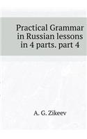 Practical Grammar in Russian Lessons in 4 Parts. Part 4