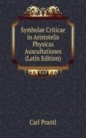 Symbolae Criticae in Aristotelis Physicas Auscultationes (Latin Edition)