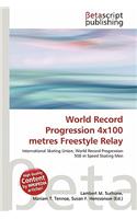 World Record Progression 4x100 Metres Freestyle Relay: (English)