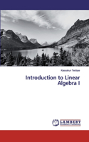 Introduction to Linear Algebra I