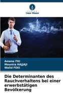 Determinanten des Rauchverhaltens bei einer erwerbstätigen Bevölkerung