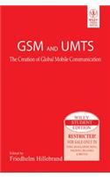 Gsm And Umts: The Creation Of Global Mobile Communication