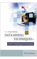 Data Mining Techniques In Grid Computing Environments