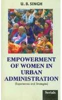 Empowerment Of Women In Urban 
Administration: Experiences And Strategies