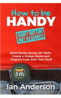How to be Handy [hairy bottom not required]