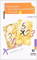 La resolucion de problemas aritmeticos en el aula