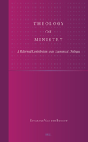 Theology of Ministry: A Reformed Contribution to an Ecumenical Dialogue