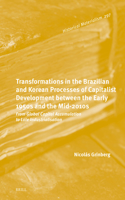 Transformations in the Brazilian and Korean Processes of Capitalist Development between the Early 1950s and the Mid-2010s: From Global Capital Accumulation to Late Industrialisation