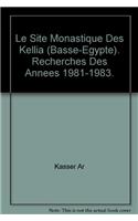 Le Site Monastique Des Kellia (Basse-Egypte). Recherches Des Annees 1981-1983